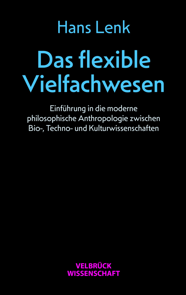 Cover: 9783938808597 | Das flexible Vielfachwesen | Hans Lenk | Taschenbuch | 680 S. | 2009