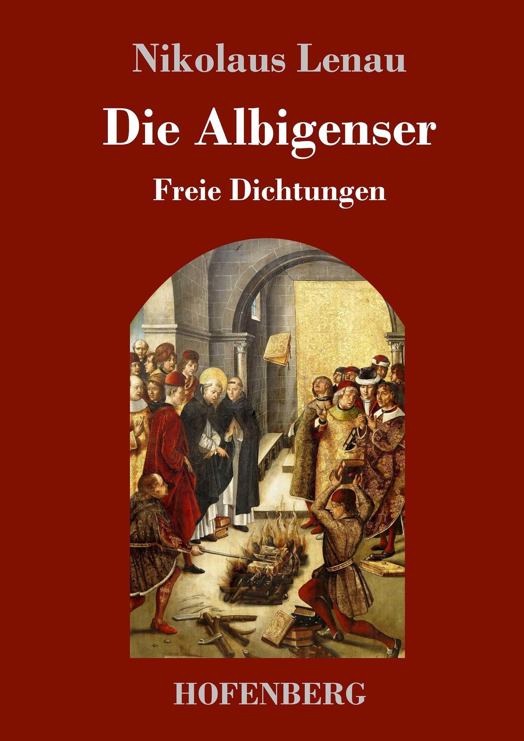 Cover: 9783743712867 | Die Albigenser | Freie Dichtungen | Nikolaus Lenau | Buch | 120 S.