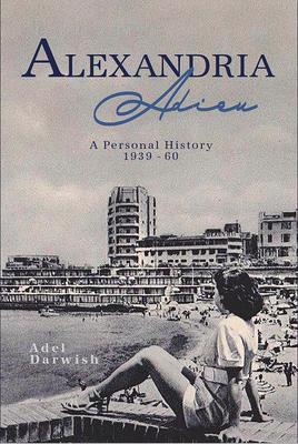 Cover: 9781914325007 | Alexandria Adieu | A Personal History: 1939-1960 | Adel Darwish | Buch