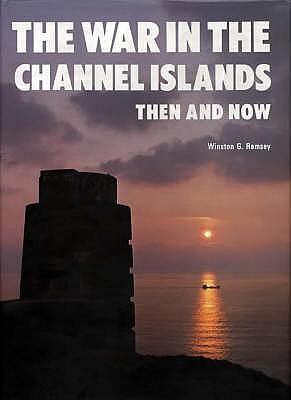 Cover: 9780900913228 | The War in the Channel Islands | Then and Now | Winston G Ramsey