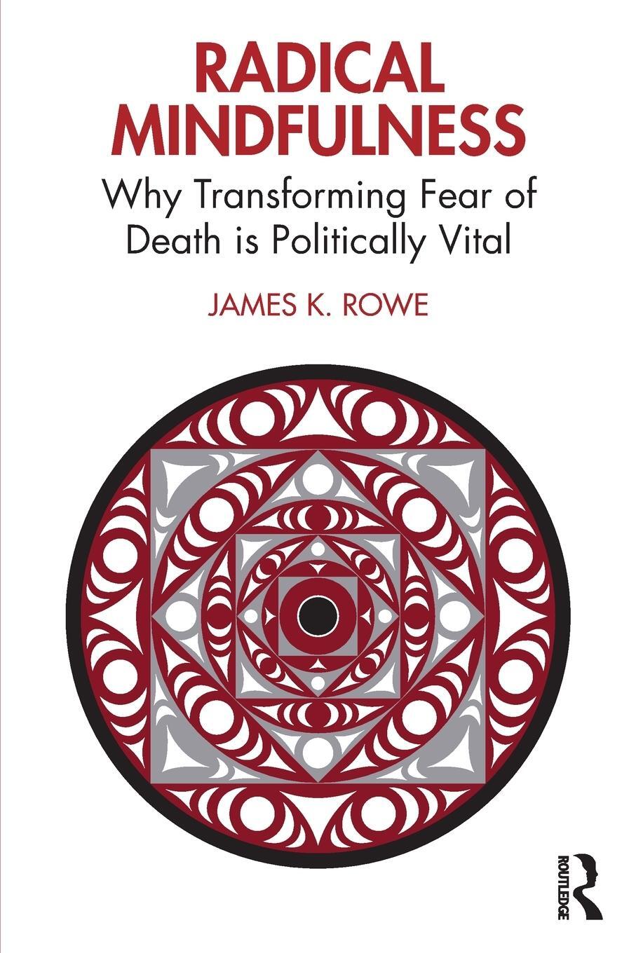 Cover: 9781032523361 | Radical Mindfulness | James K. Rowe | Taschenbuch | Englisch | 2023