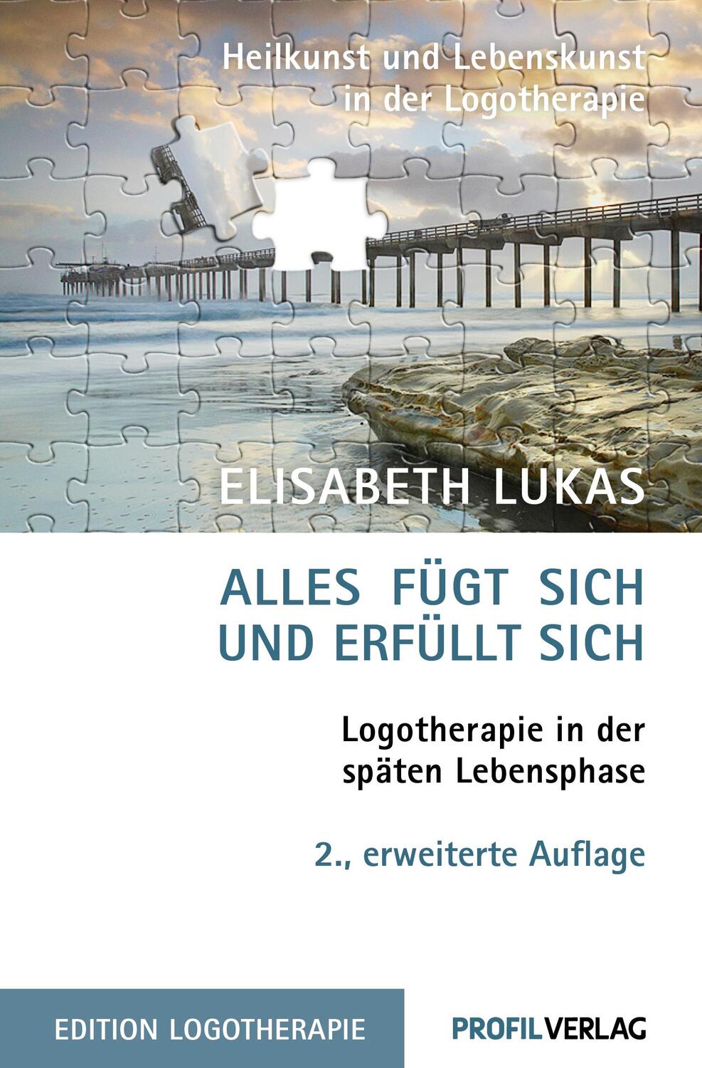 Cover: 9783890197968 | Alles fügt sich und erfüllt sich | Elisabeth Lukas | Taschenbuch