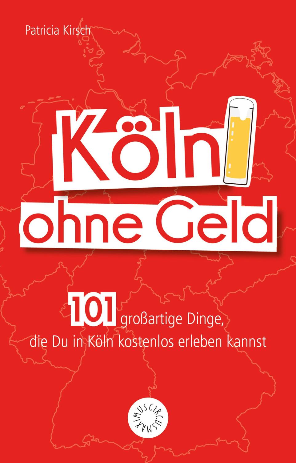 Cover: 9783742306050 | Köln ohne Geld | Patricia Kirsch | Taschenbuch | Deutsch | 2018 | riva