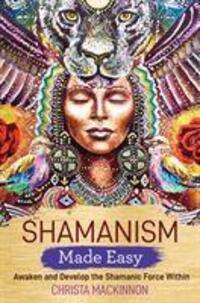 Cover: 9781788172639 | Shamanism Made Easy | Awaken and Develop the Shamanic Force Within