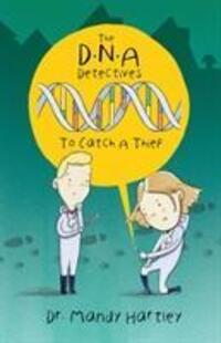 Cover: 9781906670504 | DNA Detectives | To Catch a Thief | Amanda Hartley | Taschenbuch | 1