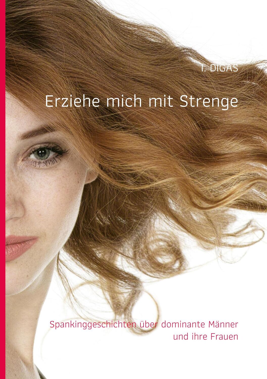 Cover: 9783751959063 | Erziehe mich mit Strenge | I. Digas | Taschenbuch | Books on Demand
