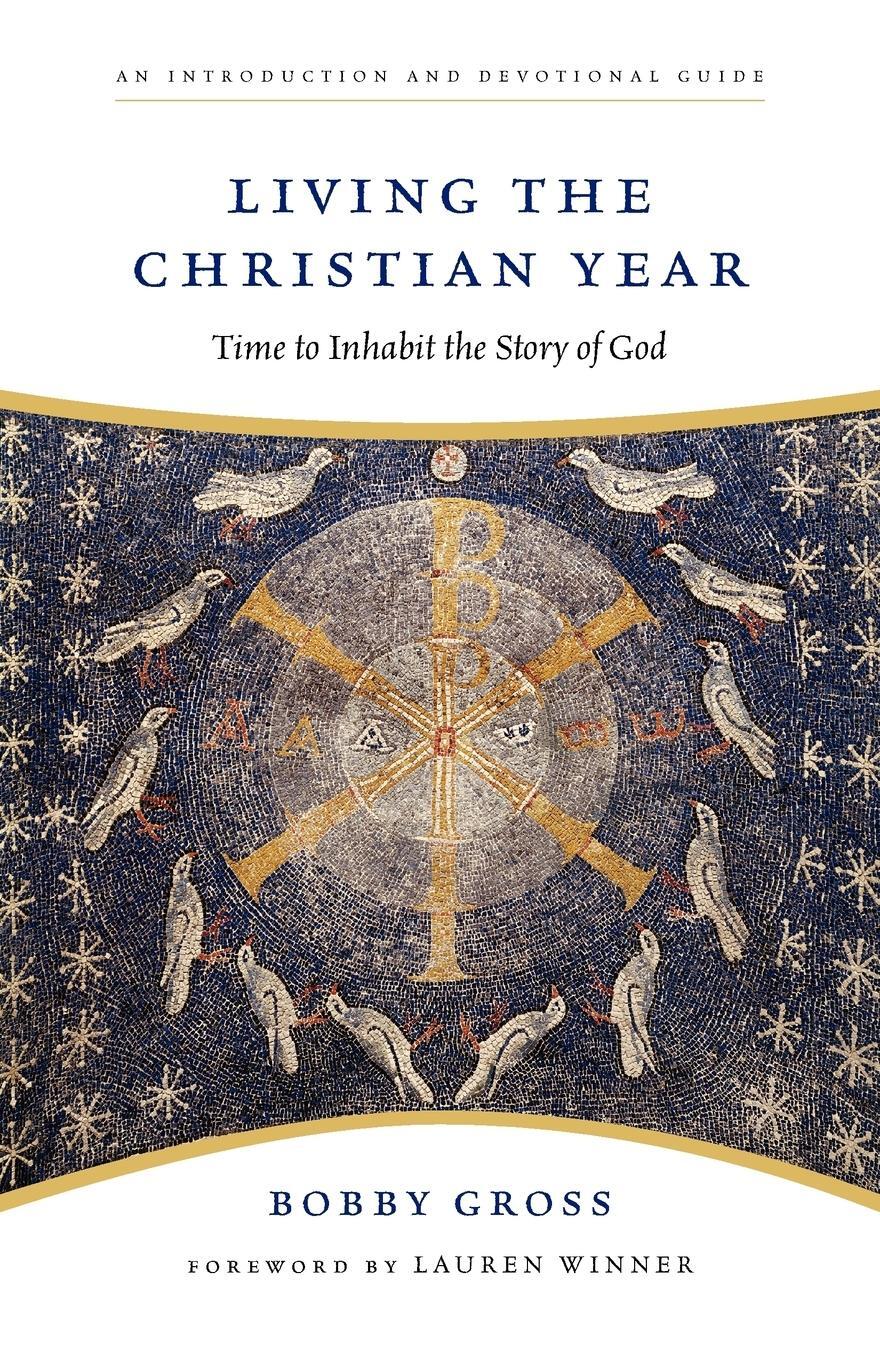 Cover: 9780830835201 | Living the Christian Year | Bobby Gross | Taschenbuch | Paperback
