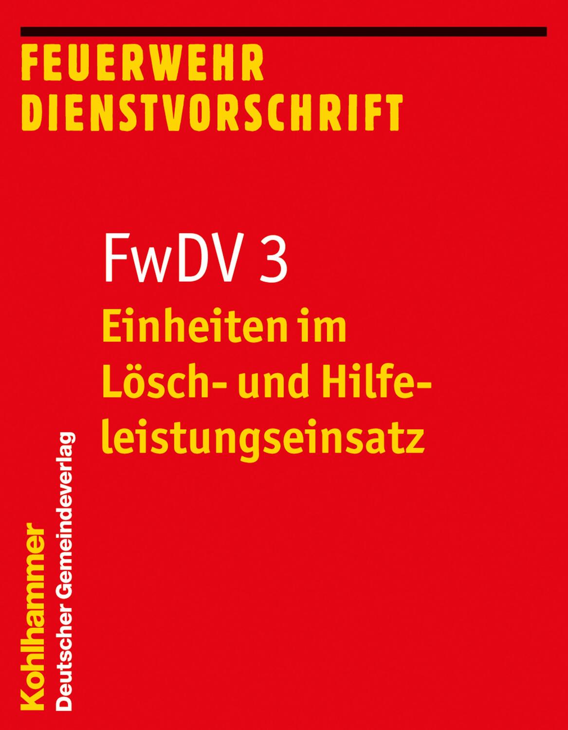 Cover: 9783555014357 | Einheiten im Lösch- und Hilfeleistungseinsatz | FwDV 3 | Taschenbuch