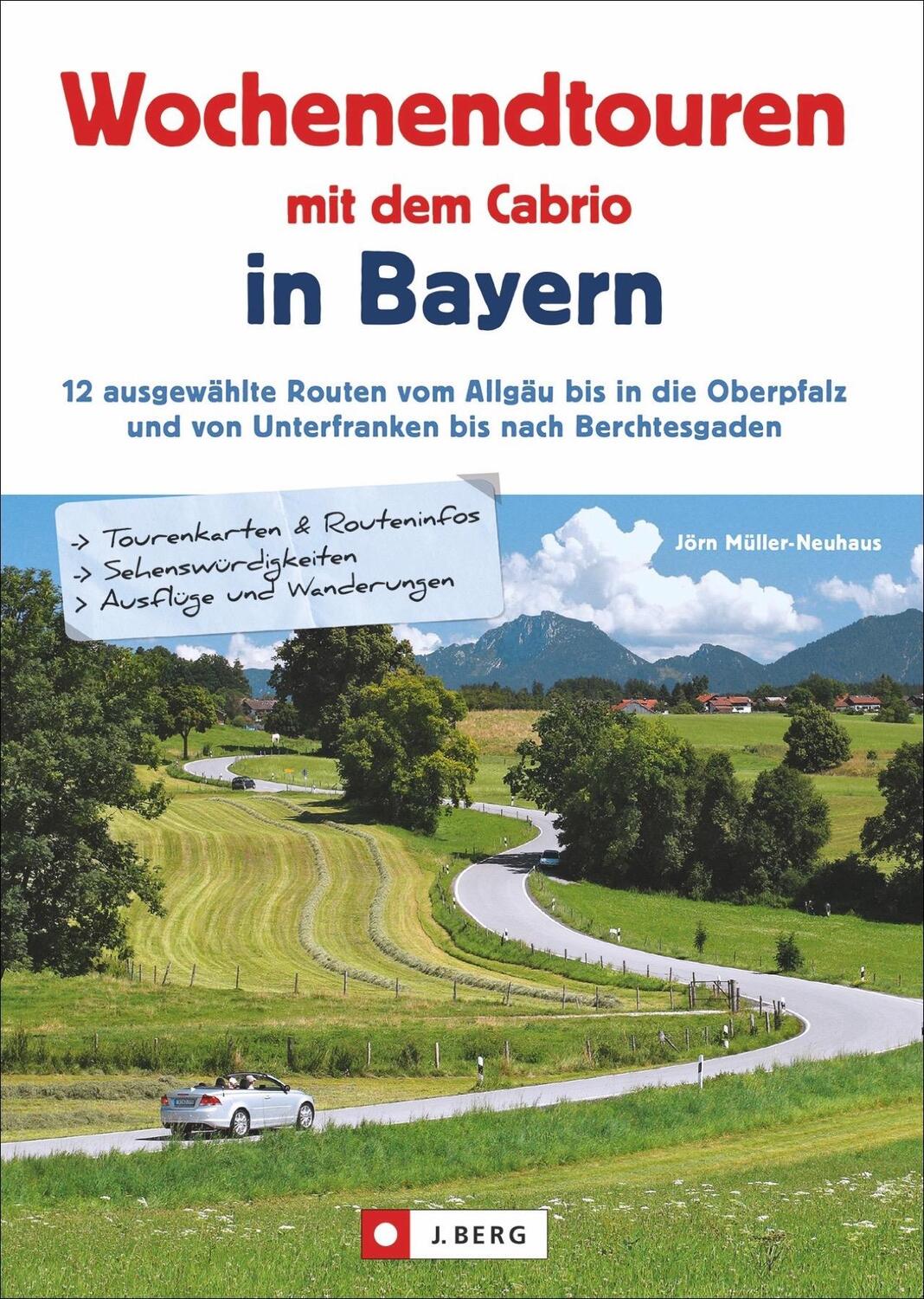 Cover: 9783862466672 | Wochenendtouren mit dem Cabrio in Bayern | Jörn Müller-Neuhaus | Buch