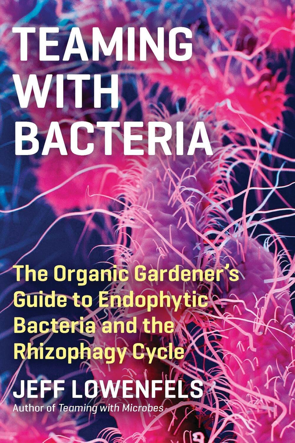 Cover: 9781643261393 | Teaming with Bacteria | Jeff Lowenfels | Buch | Gebunden | Englisch
