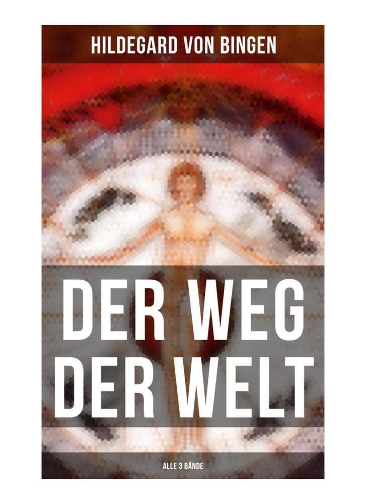 Cover: 9788027256969 | Der Weg der Welt (Alle 3 Bände) | Hildegard von Bingen | Taschenbuch