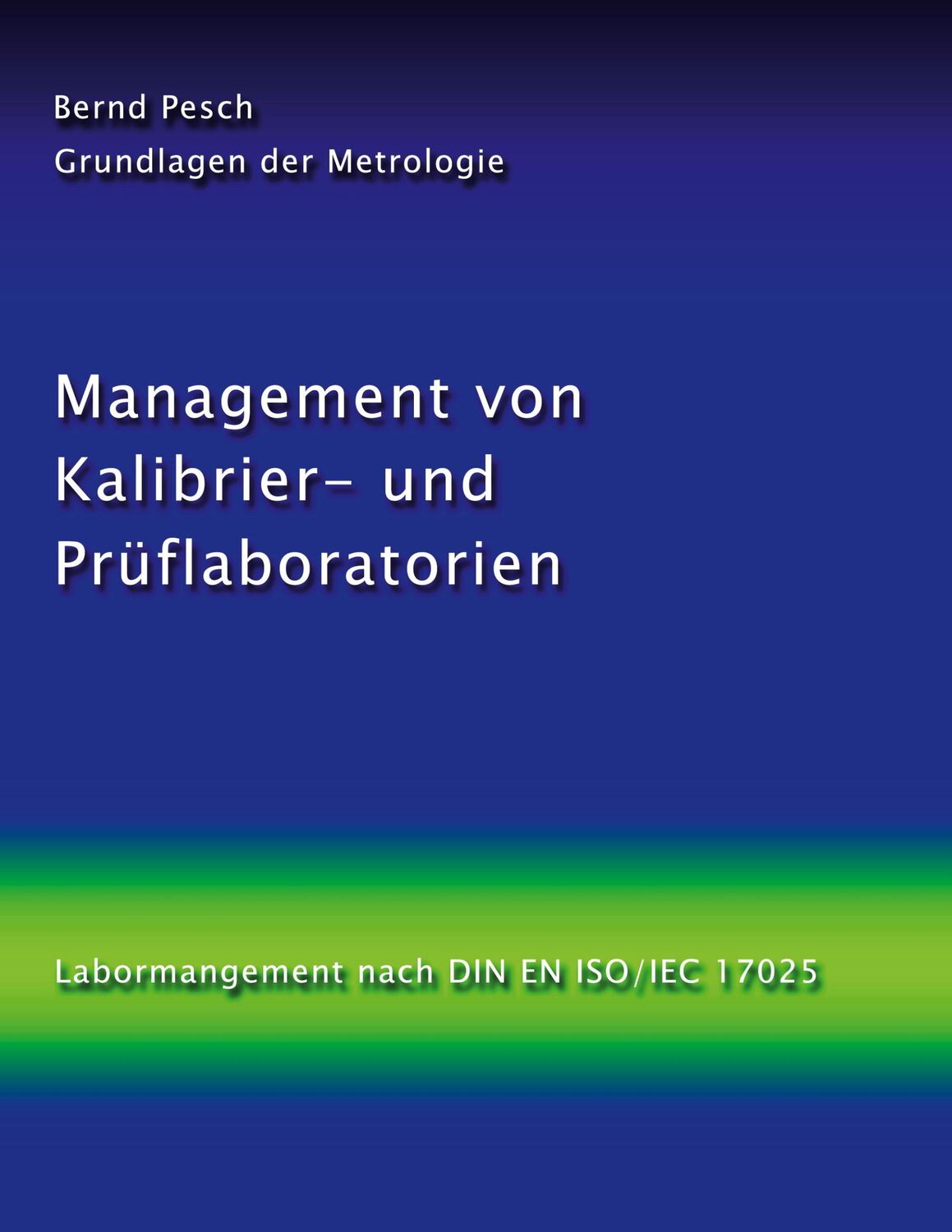 Cover: 9783748151968 | Management von Kalibrier- und Prüflaboratorien | Bernd Pesch | Buch