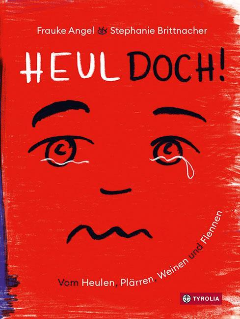 Cover: 9783702239145 | Heul doch | Vom Heulen, Plärren, Weinen und Flennen | Frauke Angel