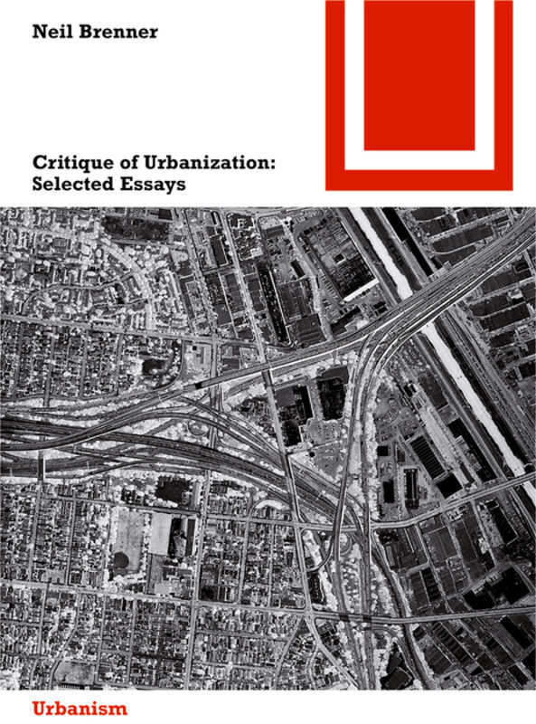 Cover: 9783035610116 | Critique of Urbanization | Selected Essays | Neil Brenner (u. a.)