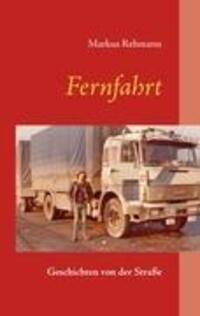 Cover: 9783844897067 | Fernfahrt | Geschichten von der Straße | Markus Rehmann | Taschenbuch
