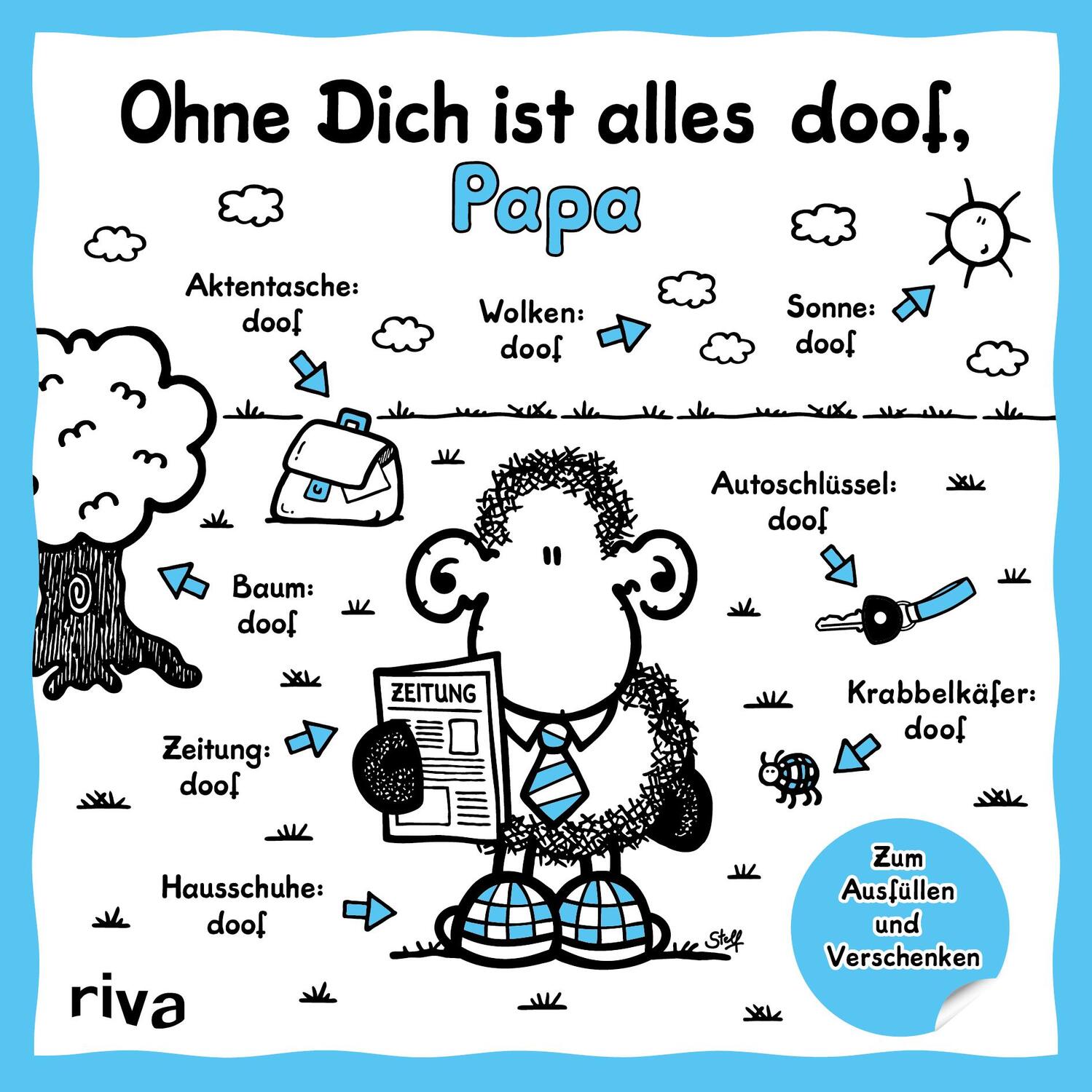 Cover: 9783742320612 | Ohne Dich ist alles doof, Papa | Sheepworld | Buch | Deutsch | 2022