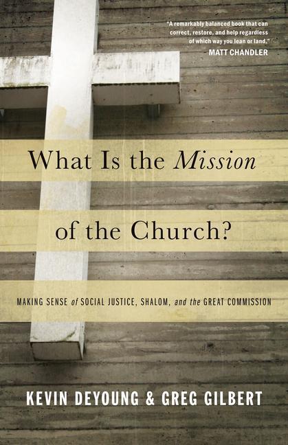 Cover: 9781433526909 | What Is the Mission of the Church? | Kevin DeYoung (u. a.) | Buch