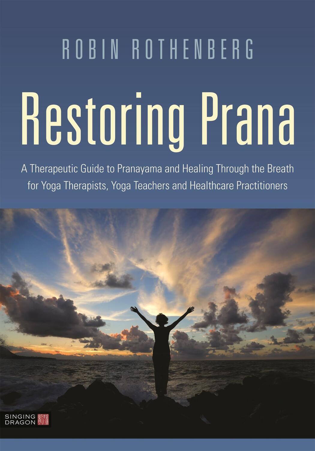 Cover: 9781848194014 | Restoring Prana | Robin L. Rothenberg | Taschenbuch | Englisch | 2019