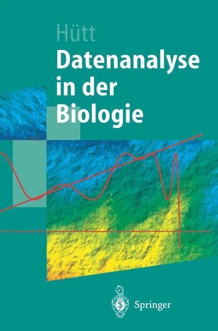Cover: 9783540423119 | Datenanalyse in der Biologie | Marc-Thorsten Hütt | Taschenbuch | 2001