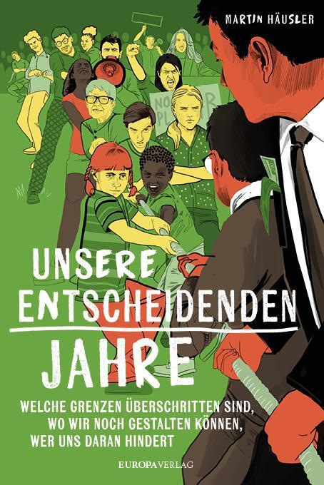 Cover: 9783958906044 | Unsere entscheidenden Jahre | Martin Häusler | Taschenbuch | 224 S.
