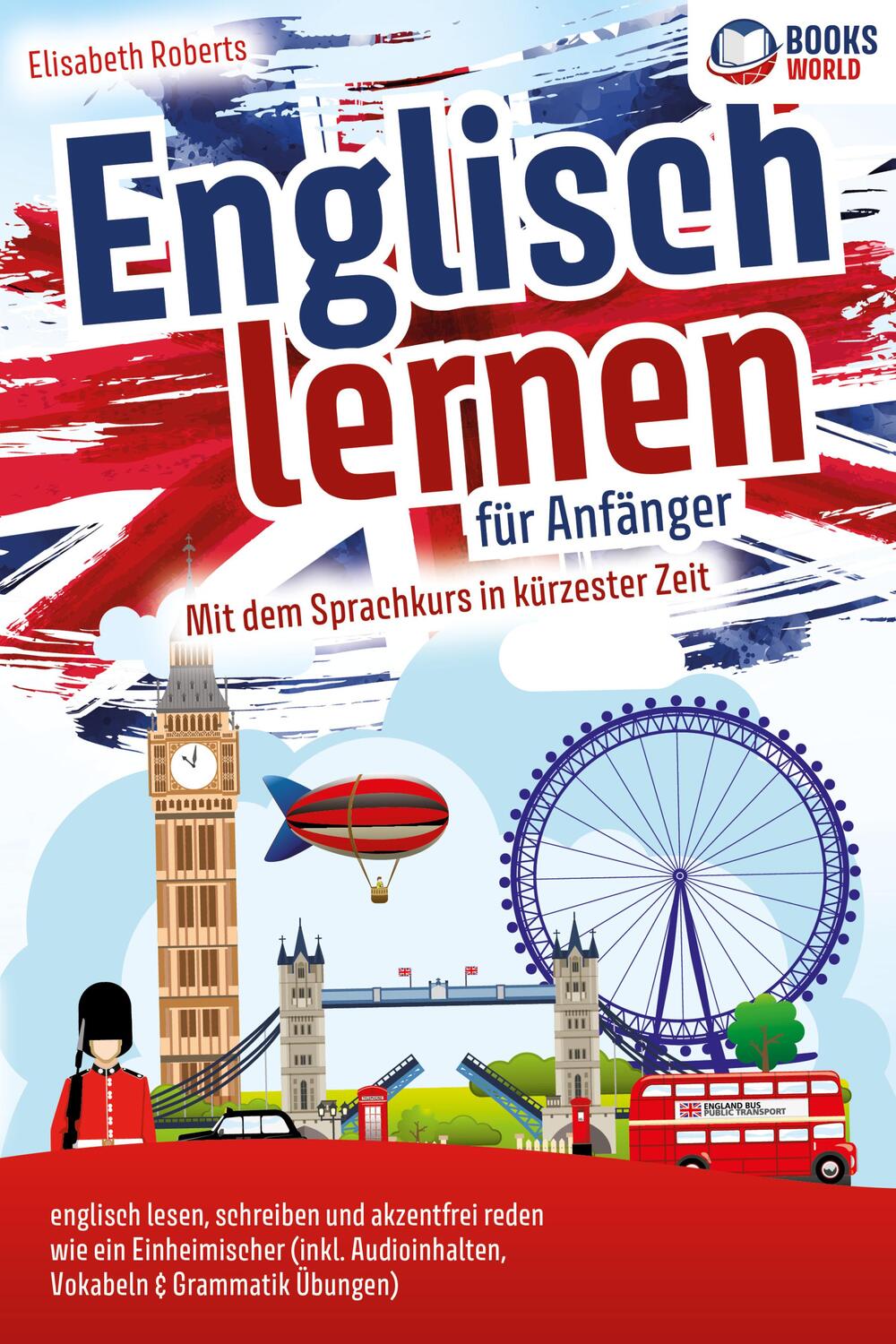 Cover: 9783989370166 | Englisch lernen für Anfänger: Mit dem genialen Sprachkurs in...