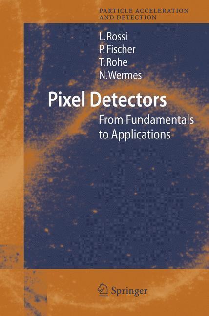 Cover: 9783642066528 | Pixel Detectors | From Fundamentals to Applications | Rossi (u. a.)
