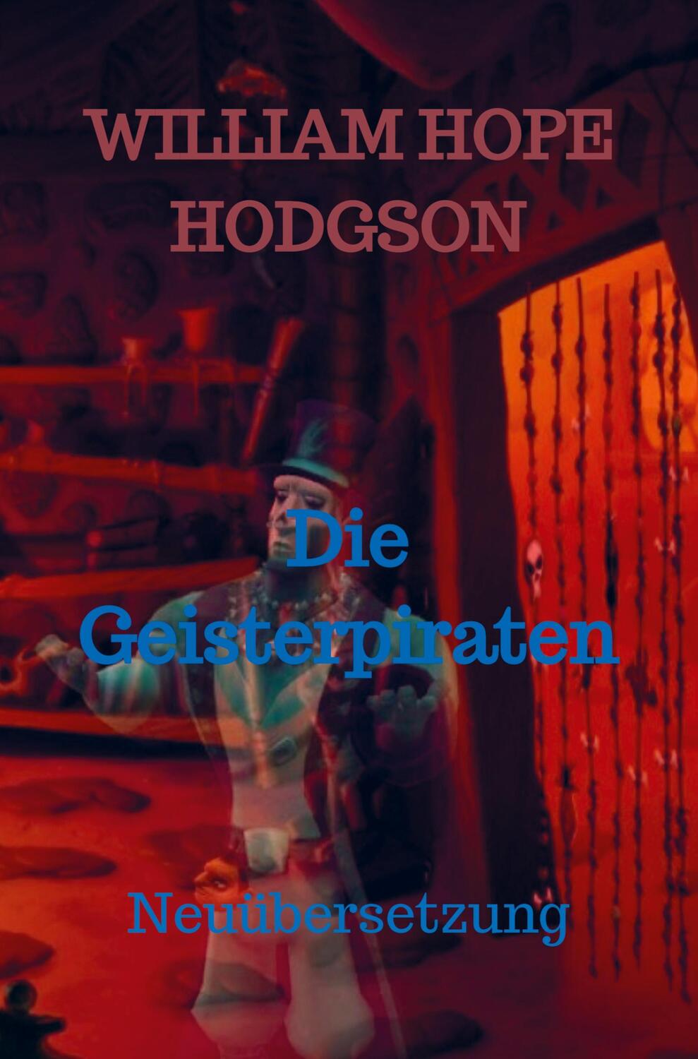 Cover: 9789403654904 | Die Geisterpiraten | Neuübersetzung | William Hope Hodgson | Buch