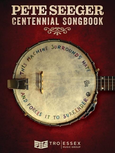 Cover: 9781540053848 | Pete Seeger Centennial Songbook: Melody Line, Lyrics and Chord Symbols