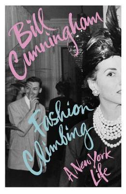 Cover: 9781529110616 | Fashion Climbing | A New York Life | Bill Cunningham | Taschenbuch