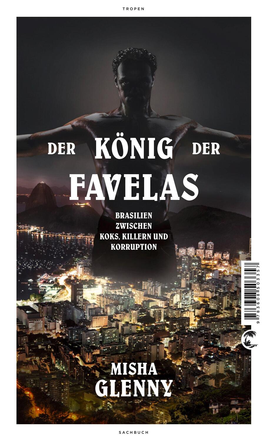 Cover: 9783608503357 | Der König der Favelas | Misha Glenny | Buch | 409 S. | Deutsch | 2016