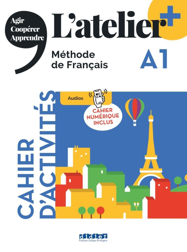 Cover: 9782278108176 | L'atelier+ A1: Cahier d'activités mit didierfle.app und E-Book | Buch