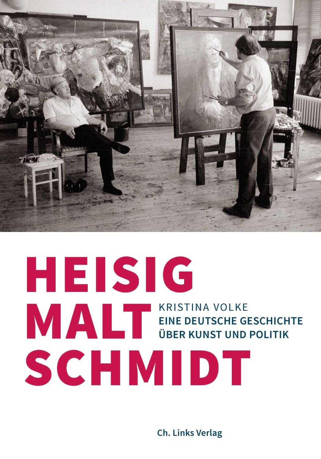 Cover: 9783962890155 | Heisig malt Schmidt | Eine deutsche Geschichte über Kunst und Politik