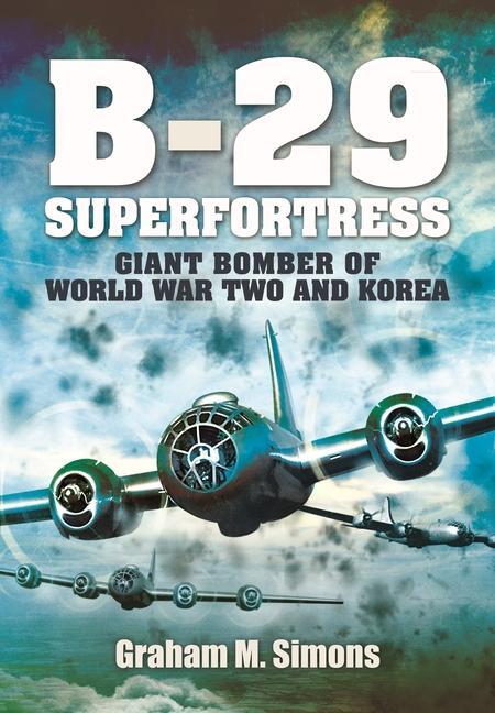 Cover: 9781399078801 | B-29: Superfortress | Giant Bomber of World War 2 and Korea | Simons