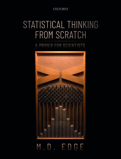 Cover: 9780198827634 | Statistical Thinking from Scratch | A Primer for Scientists | M D Edge