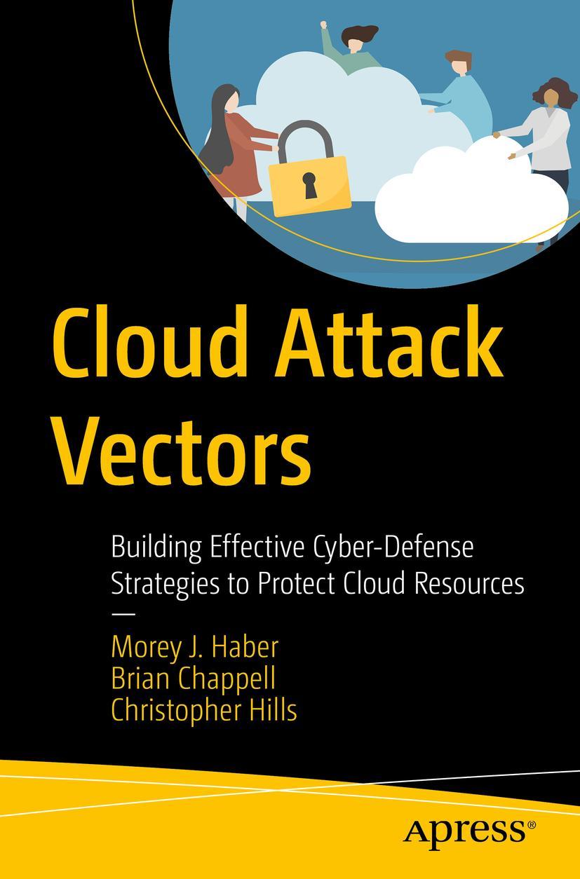 Cover: 9781484282359 | Cloud Attack Vectors | Morey J. Haber (u. a.) | Taschenbuch | xxxi