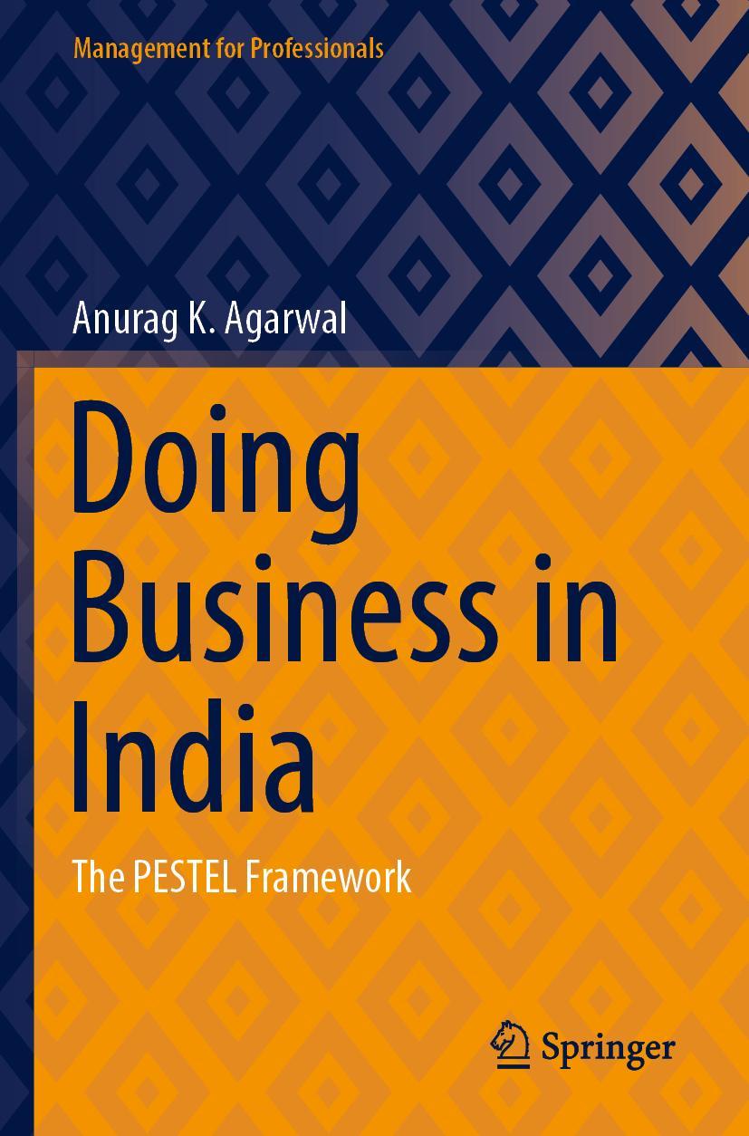 Cover: 9789811690471 | Doing Business in India | The PESTEL Framework | Anurag K. Agarwal