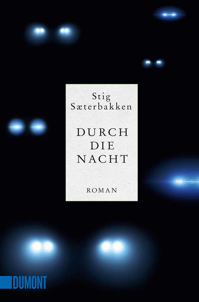 Cover: 9783832165529 | Durch die Nacht | Roman | Stig Sæterbakken | Taschenbuch | 288 S.