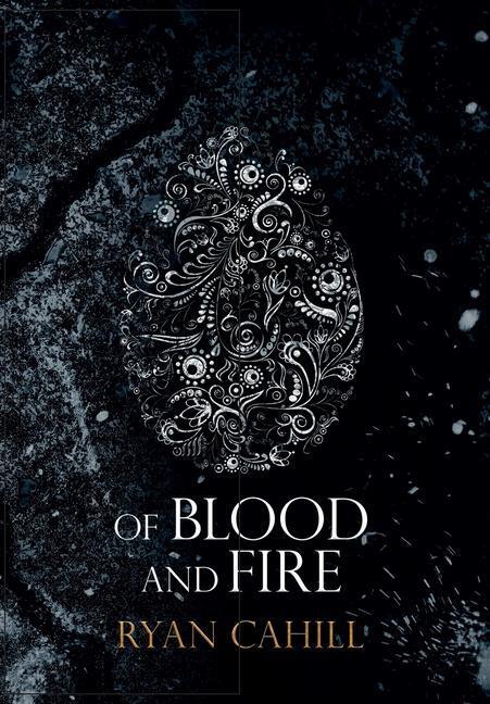 Cover: 9781838381813 | Of Blood and Fire | Ryan Cahill | Buch | Gebunden | Englisch | 2021