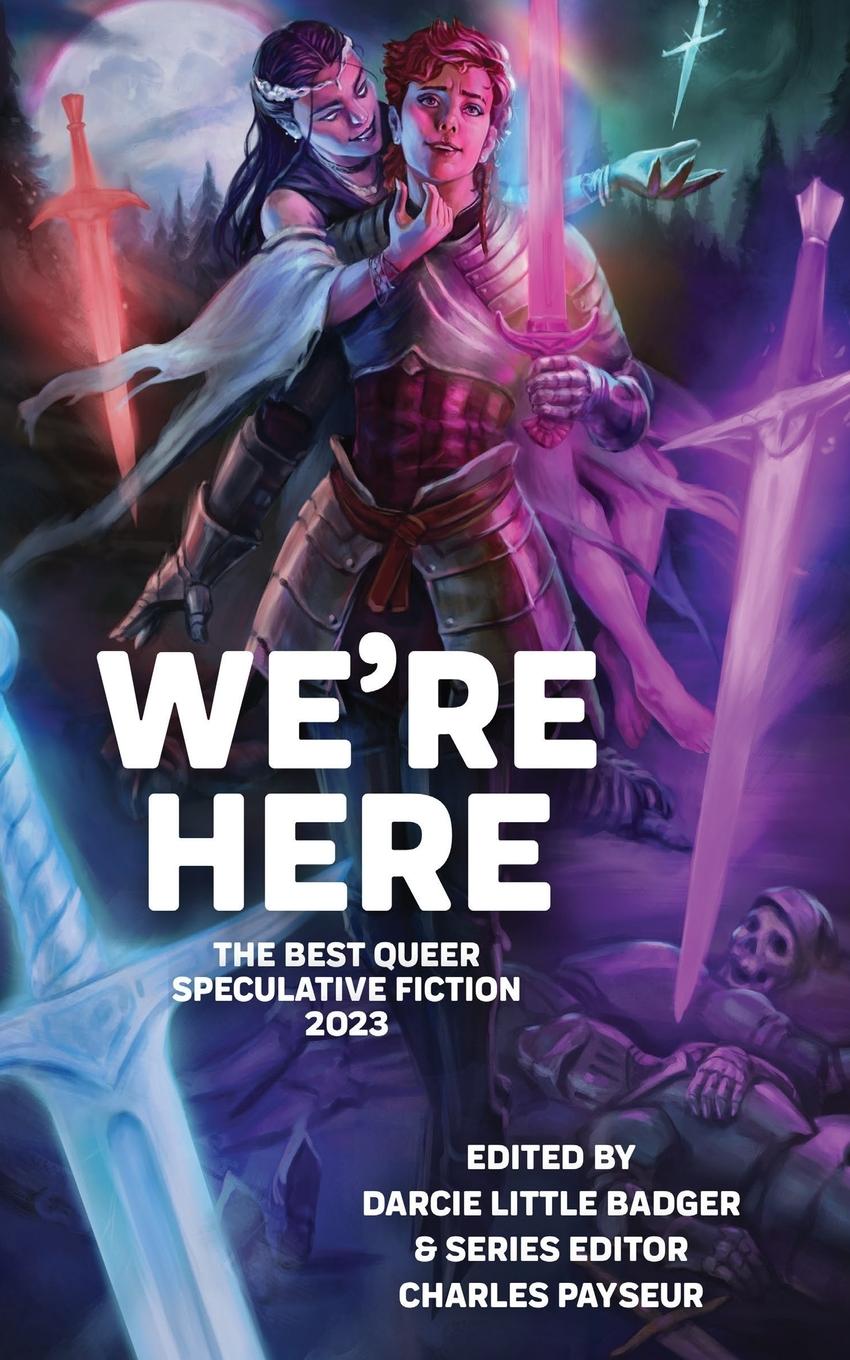 Cover: 9781952086953 | We're Here | The Best Queer Speculative Fiction 2023 | Badger (u. a.)