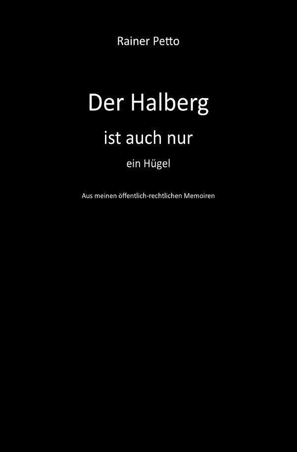 Cover: 9783757538866 | Der Halberg ist auch nur ein Hügel | Rainer Petto | Taschenbuch | 2023