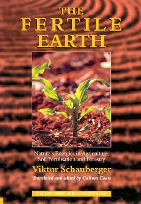 Cover: 9781858600604 | The Fertile Earth: Nature's Energies in Agriculture, Soil...