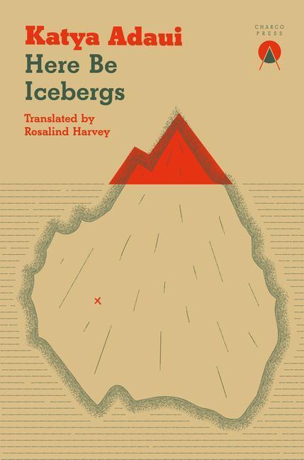 Cover: 9781913867195 | Here Be Icebergs | Katya Adaui | Taschenbuch | Englisch | 2022