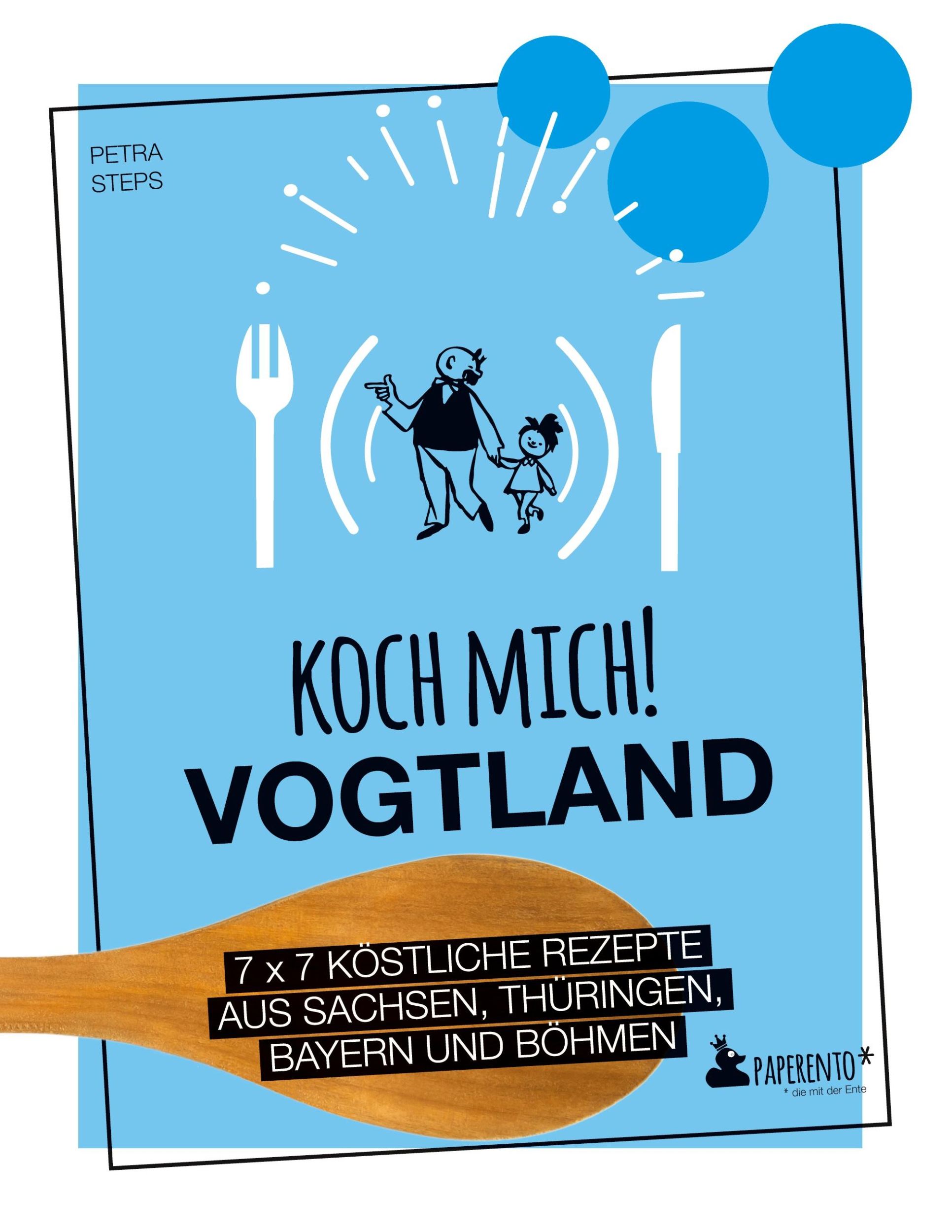 Cover: 9783947409617 | Koch mich! Vogtland - Das Kochbuch. 7 x 7 köstliche Rezepte aus...