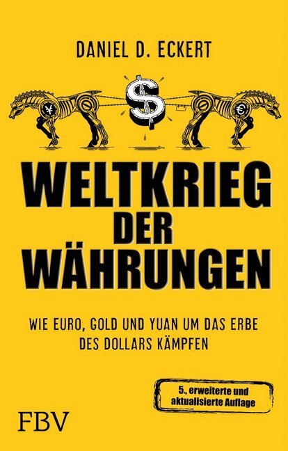 Cover: 9783898796842 | Weltkrieg der Währungen | Daniel D. Eckert | Buch | 350 S. | Deutsch