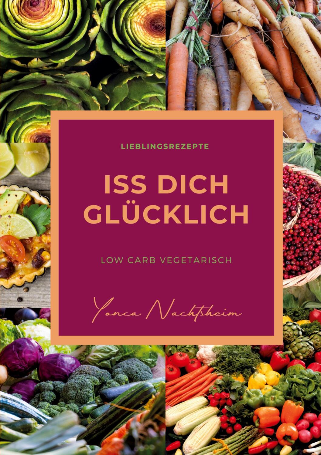Cover: 9783347372153 | iss dich glücklich | low carb vegetarisch | Yonca Nachtsheim | Buch