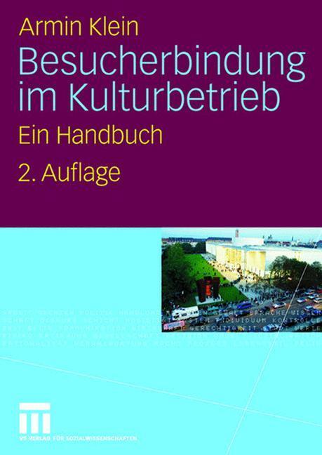 Cover: 9783531154695 | Besucherbindung im Kulturbetrieb | Ein Handbuch | Armin Klein | Buch