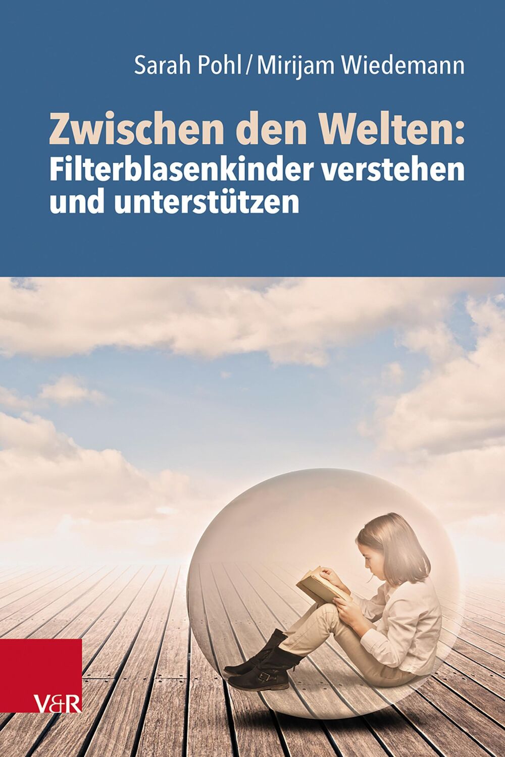 Cover: 9783525459232 | Zwischen den Welten: Filterblasenkinder verstehen und unterstützen