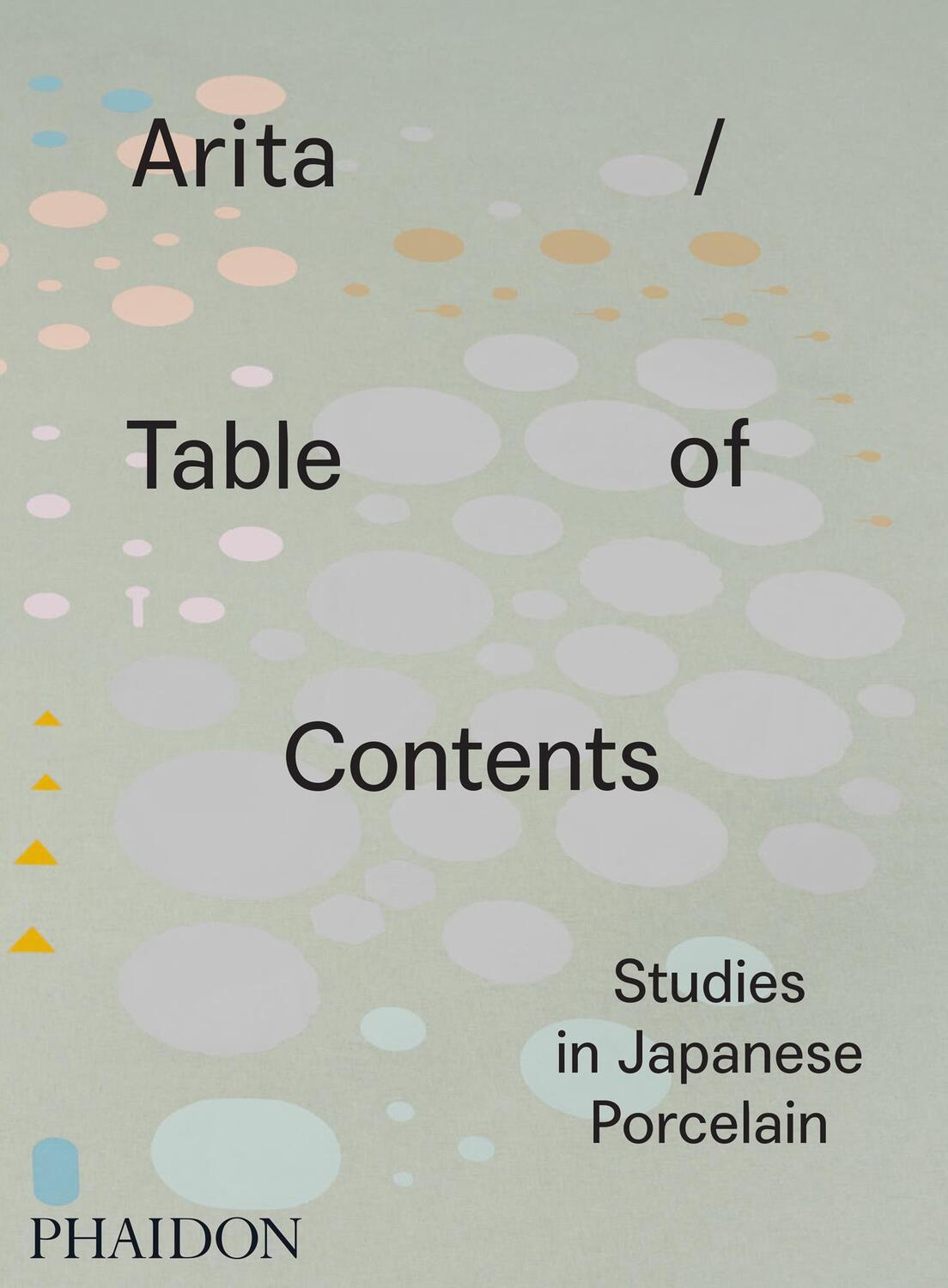 Cover: 9780714871981 | Arita / Table of Contents: Studies in Japanese Porcelain | Koivu