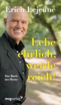 Cover: 9783868823585 | Lebe ehrlich, werde reich | Das Buch der Werte | Erich J. Lejeune