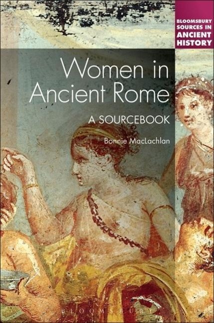 Cover: 9781441164216 | MacLachlan, B: Women in Ancient Rome | A Sourcebook | MacLachlan